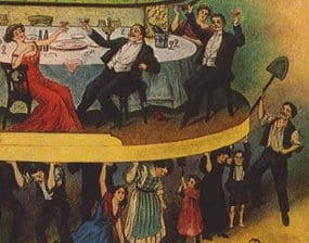Illustration of class warfare. Class of workers struggling to hold up finely dressed elites while they drink and dine. 1911 Industrial Workers of the World publication.